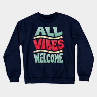 All Vibes Welcome Crewneck Sweatshirt